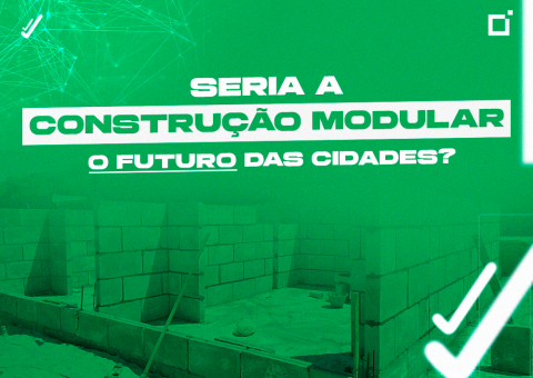 Seria a construção modular o futuro das cidades?