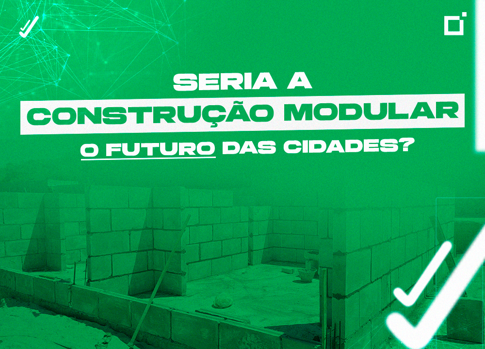 Seria a construção modular o futuro das cidades?