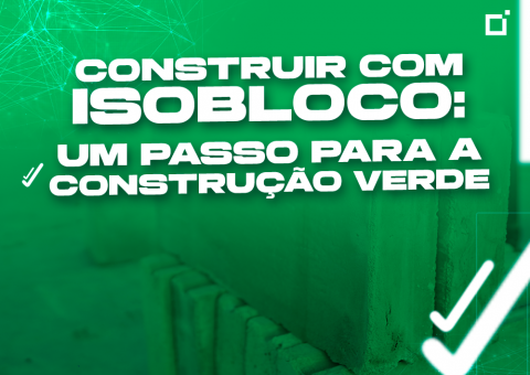 Construir com Isobloco: um passo para a Construção Verde